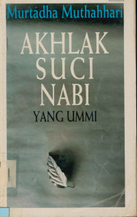 Image of Akhlak Suci Nabi yang Ummi