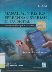 Image of Manajemen risiko perbankan syariah di era digital : Konsep dan penerapan di Indonesia Edisi 2