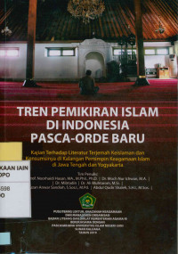 Image of Tren Pemikiran Islam di Indonesia Pasca-Orde Baru: Kajian Terhadap Literatur Terjemah Keislaman dan Konsumsinya di Kalangan Pemimpin Keagamaan Islam di Jawa Tengah dan Yogyakarta