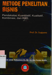 Image of Metode penelitian bisnis : Pendekatan kuantitatif, kualitatif, kombinasi R & D