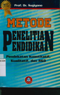 Image of Metode penelitian pendidikan : Pendekatan kuantitatif, kualitatif dan R & D