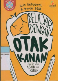 Image of Belajar Dengan Otak Kanan : Cara belajar asik dan keren