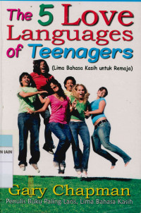 Image of The 5 love languages of teenagers : Lima bahasa kasih untuk remaja