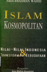 Image of Islam Kosmopolitan: Nilai-nilai Indonesia & transformasi kebudayaan
