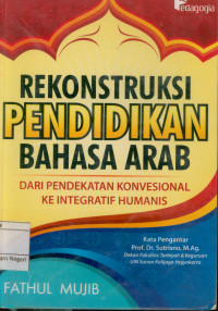 Image of Rekontruksi pendidikan Bahasa Arab : Dari pendekatan konvensional ke integratif Humanis