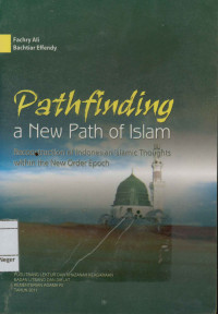 Image of Pathfending a new path of islam: Reconstruction of indonesian islamic thougjts within the new order epoch