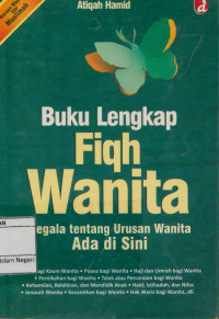 Image of Buku Lengkap Fiqh Wanita; Segala tentang Urusan Wanita Ada di Sini