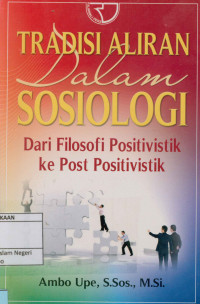 Image of Tradisi Aliran Dalam Sosiologi: Dari Filosofi Positivistik ke Post Positivistik
