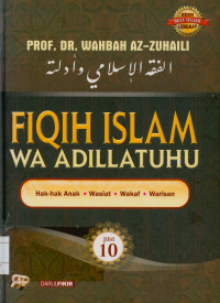 Image of Fiqih Islam wa adillatuhu : Hak-hak anak, Wasiat, Wakaf, Warisan Jilid 10