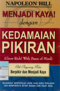 Image of Menjadi kaya dengan kedamaian pikiran = (Grow rich! with peace of mind)