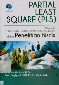 Image of Partial least square (PLS) - Alternatif structural equation modeling (SEM) dalam penelitian bisnis