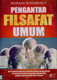 Image of Pengantar filsafat umum; dari pendekatan historis,pemetaan cabang-cabang filsafat pertarungan pemikiran, memahami filsafat cinta, hingga panduan berpikir kritis-filosofis
