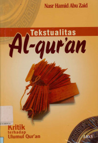 Image of Tekstual Al-Qur'an kritik terhadap ulumul qur'an (Mafhum an-nash dirasah fi ulum al-qur'an)