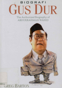Image of Biografi Gus Dur: The authorized biografi of Abdurrahman Wahid