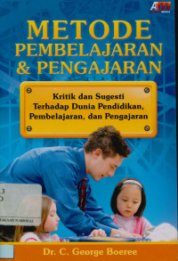 Image of Metode pembelajaran & Pengajaran: Kritik dan sugesti terhadap dunia pendidikan, pembelajaran dan kecerdasan