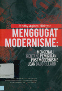 Image of Menggugat modernisme: Mengenali rentang pemikiran postmodernisme Jean baudrillard