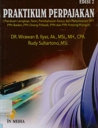 Image of Praktikum perpajakan ( Panduan lengkap, teori, pembahasan kasus dan penyususnan SPT: PPh Badan, PPh orang pribadi, PPN dan PPh potong/pungut) Edisi 2
