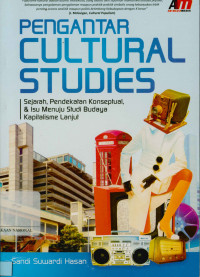 Image of Pengantar cultural studies : Sejarah,pendekatan konseptual dan isu menuju studi budaya kapitalisme lanjut