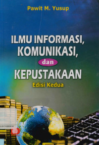 Image of Ilmu informasi, komunikasi dan kepustakaan Edisi kedua