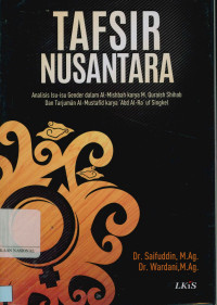 Image of Tafsir Nusantara: Analisis isu-isu gender dalam al-mishbah karya M.Quraish Shihab dan tarjuman al-mustafid karya Abd al-ra uf singkel