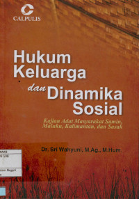 Image of Hukum keluarga dan dinamika sosial : Kajian adat masyarakat Samin, Maluku, Kalimantan dan Sasak.