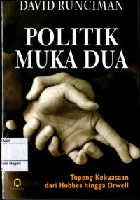 Image of Politik muka dua: Topeng kekuasaan dari Hobbes hingga orwell