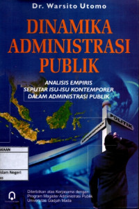 Image of Dinamika administrasi publik : Analisis empiris seputar isu-isu kontemporer dalam administrasi publik di Indonesia