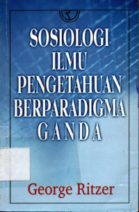 Image of Sosiologi Ilmu Pengetahuan Berparadigma Ganda