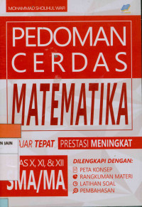 Image of Pedoman cerdas matematika belajar tepat prestasi meningkat dilengkapi dengan : Peta konsep, rangkuman materi, latihan soal, pmbahasan