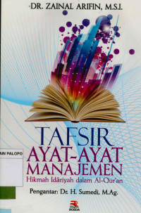 Image of Tafsir Ayat-Ayat Manajemen : Hikmah Idariyah dalam Al-qur'an