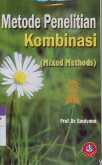 Image of Metode Penelitian Kuantitatif, Kualitatif, dan Kombinasi (Mixed Methods)