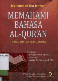Image of Memahami bahasa al-qur'an : Refleksi atas persoalan linguistik