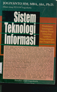 Image of Sistem Teknologi Informasi : Pendekatan terintegrasi konsep dasar, teknologi, aplikasi, pengembangan dan pengelolaan