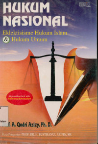 Image of Hukum Nasional : Eklektisisme Hukum Islam dan Hukum Umum