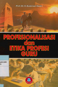 Image of Profesionalisasi dan etika profesi guru : Tilikan Indonesia dan mancanegara