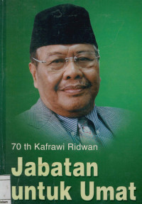 Image of 70 th Kafrawi Ridwan Jabatan Untuk Ummat : Kolega dan para sahabat