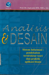 Image of Analisis dan Desain : Sistem Informasi:Pendekatan terstruktur teori dan praktik aplikasi bisnis