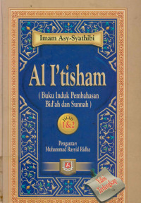 Image of Al I'tisham : Buku Induk Pembahasan Bid'ah dan Sunnah Jilid 1 dan 2