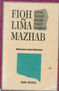 Image of Fiqh lima Mazhab : Ja'fari Hanafi Maliki Syafi'i Hambali  Buku Kesatu