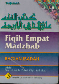 Image of Terjemah Fiqih Empat Madzhab ( Hanafi, Maliki, Asy Syafi'i dan Hambali) Bagian Ibadah Jilid 3
