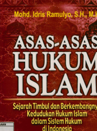 Image of Asas-Asas Hukum Islam: Sejarah timbul dan berkembangnya kedudukan hukum Islam dan sistem hukum di Indonesia