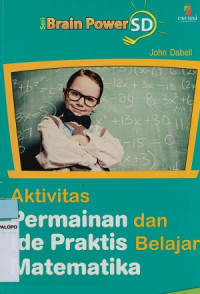 Image of Brain Power SD : Aktifitas, permainan, dan ide praktis untuk belajar matematika