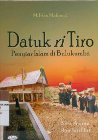 Image of Datuk ri Tiro Penyiar Islam di Bulukumba : Misi, Ajaran, dan jati diri