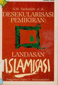 Image of Desekularisasi pemikiran landasan islamisasi