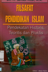 Image of Filsafat Pendidikan Islam : Pendekatan Historis, Teoritis dan praktis