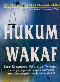 Image of Hukum Wakaf : Kajian kontemporer pertama dan terlengkap tentang fungsi dan pengelolaan wakaf serta penyelesaian atas sengketa wakaf