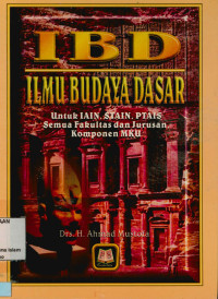 Image of IBD Ilmu Budaya Dasar: Untuk IAIN, STAIN,PTAIS semua Fakultas dan Jurusan, Komponen MKU