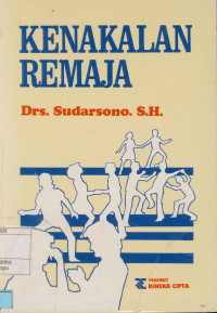Image of Kenakalan Remaja  : prevensi, rehabilitasi dan resosialisasi