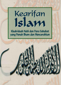 Image of Kearifan Islam : Kisah-Kisah Nabi dan Para Sahabat yang Penuh Ilham dan Mencerahkan