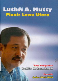 Image of Luthfi A. Mutty : Pionir Luwu Utara
